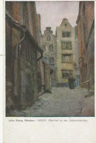 [Ansichtskarte] DANZIG - Pfarrhof an der Johanniskirche, Künstler-Karte Julius Schrag. 