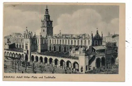 [Ansichtskarte] PL 30000 KRAKAU / KRAKOW, Adolf Hitler Platz und Tuchhalle, Verlag Akropol. 