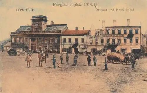 [Ansichtskarte] PL 90-400 LOWICZ / LOWITSCH, Rathaus und Hotel Polski, 1914/15, color. 