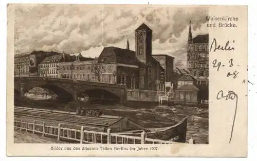 [Ansichtskarte] 1000 BERLIN, Waisenkirche und -brücke, Frachtschiff, 1907. 