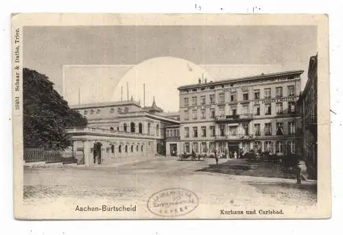 [Ansichtskarte] 5100 AACHEN - BURTSCHEID, Kurhaus und Carlsbad, 1901. 