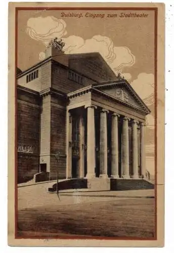 [Ansichtskarte] 4100 DUISBURG, Eingang zum Stadttheater, 1918, Feldpost. 