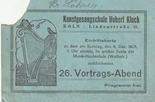 [Ansichtskarte] 5000 KÖLN, EREIGNIS, MUSIK, Vortrags - Abend - Kunstgesangschule Hubert Kluck, 1925, Eintrittskarte. 