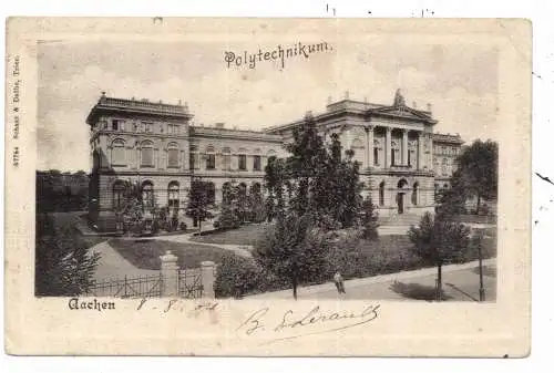 [Ansichtskarte] 5100 AACHEN, Polytechnikum, 1904, Verlag Schaar & Dathe. 