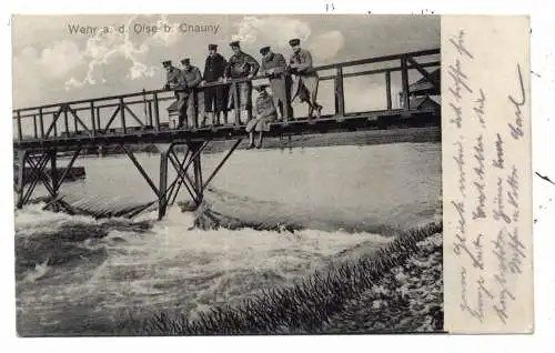 F 02300 CHAUNY, 1.Weltkrieg, Deutsche Soldaten am Oisewehr, Feldpost - Feldartillerie