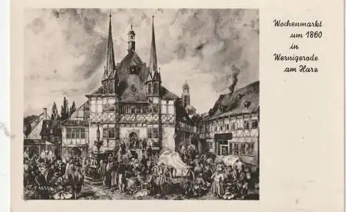 [Ansichtskarte] 0-3706 WERNIGERODE, Wochenmarkt im Jahre 1860, Künstler-Karte anläßlich der 725 Jahrfeier. 