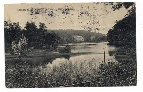 [Ansichtskarte] 6600 SAARBRÜCKEN, Deutsch Mühlen Weiher, 1913. 