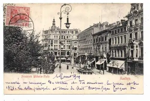 [Ansichtskarte] 5100 AACHEN, Friedrich - Wilhelm - Platz, 1909, Verlag Stengel. 