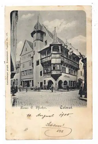 [Ansichtskarte] F 68000 COLMAR, Haus G. Pfister, 1900, Luxemb. graph. Kunstanstalt / Bernhoeft, Bahnpost Colmar - Schnierlach. 