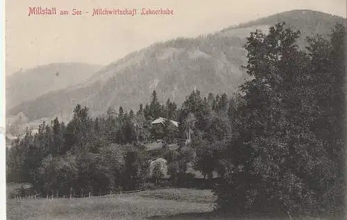 [Ansichtskarte] A 9872 MILLSTATT, Milchwirtschaft Lechnergrube, Verlag Stengel 1907. 
