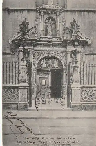[Ansichtskarte] L 1000 LUXEMBURG STADT, Liebfrauenkirche, Portal, 1908, rücks. Abrieb. 
