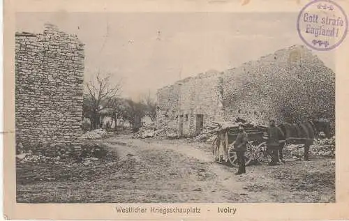 F 55270 EPINONVILLE - IVOIRY, 1. Weltkrieg, Deutsche Soldaten mit Fuhrwerk, Propaganda - Stempel "Gott strafe England", 1915