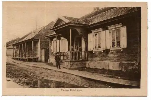 BELARUS / WEISSRUSSLAND - PINSK, Holzhäuser,  1. Weltkrieg, Verlag der Bugarmee