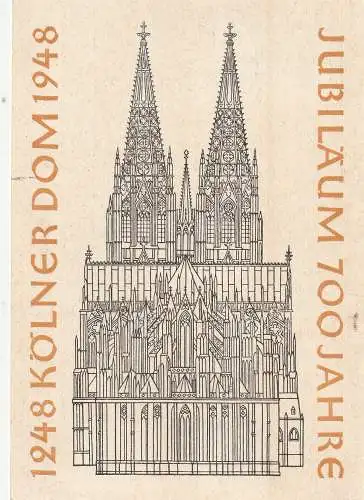 [Ansichtskarte] 5000 KÖLN, KÖLNER DOM, 700 Jahr Feier 1948, Sonderpostkarte mit Sondermarken. 