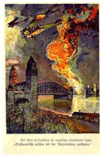 Alte Künstlerkarte 1. WK Systematisch müssen wir die Rheinbrücken zerstören (Neudruck als Postkarte)