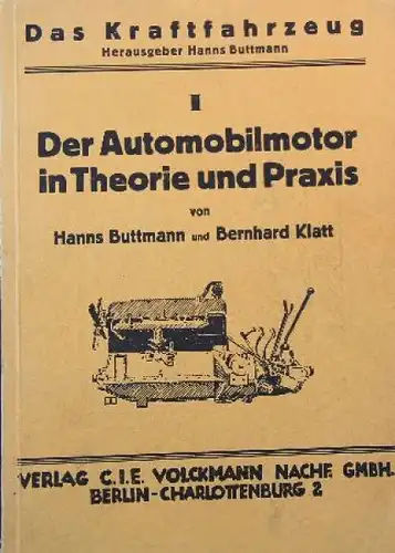 Buttmann &quot;Der Automobilmotor in Theorie und Praxis&quot; Fahrzeug-Technik 1929