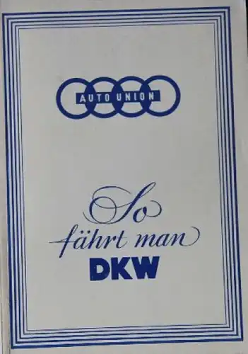 DKW &quot;So fährt man DKW&quot; DKW 3=6 Betriebsanleitung 1958