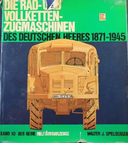 Spielberger &quot;Die Krad- und Vollketten-Zugmaschinen 1871-1945&quot; Militär-Historie 1978