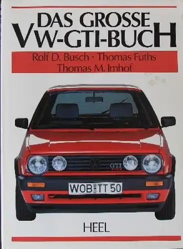 Busch &quot;Das grosse VW-GTI-Buch&quot; VW-Historie Originalausgabe 1990