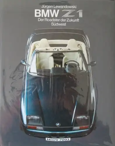 Lewandowski &quot;BMW Z1- Der Roadster der Zukunft&quot; BMW-Fahrzeug-Historie 1990