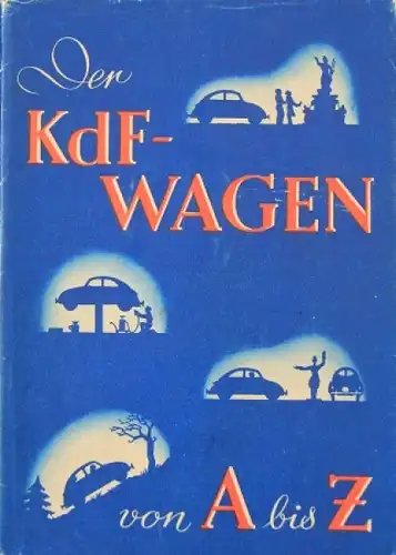 KdF-Volkswagen Betriebsanleitung &quot;Der KdF-Wagen von A bis Z&quot; 1938