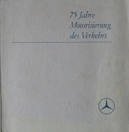 Mercedes Benz &quot;75 Jahre Motorisierung des Verkehrs&quot; Imagebrochure 1961