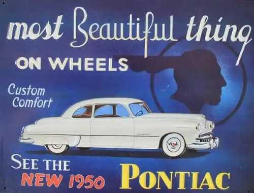 Pontiac Blechschild - Most beautiful thin on wheels - See the new 1950 -