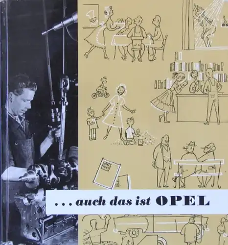 Opel Werke &quot;... auch das ist Opel&quot; Opel-Historie 1957