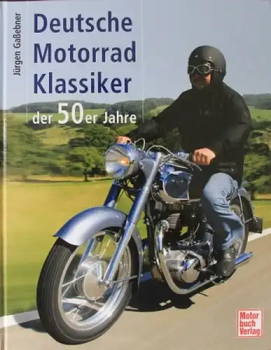 Gaßebner &quot;Deutsche Motorrad Klassiker der 50er&quot; Motorrad-Historie 2007