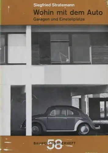 Stratemann &quot;Wohin mit dem Auto - Garagen und Einstellplätze&quot; Fahrzeug-Technik 1962