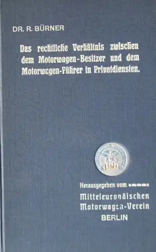 Bürner &quot;Das rechtliche Verhältnis des Motorwagen-Führers in Privatdiensten&quot; Automobil-Rechtshistorie 1907