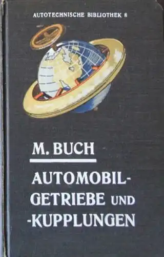 Buch &quot;Automobil-Getriebe und Kupplungen&quot; Fahrzeugtechnik 1910