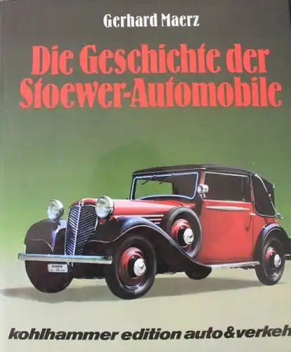 Maerz &quot;Die Geschichte der Stoewer-Automobile&quot; Stoewer-Historie 1983