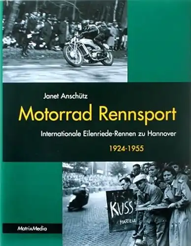 Anschütz &quot;Motorrad Rennsport - Eilenriede Rennen 1924-1955&quot; Motorrad-Sporthistorie 2009
