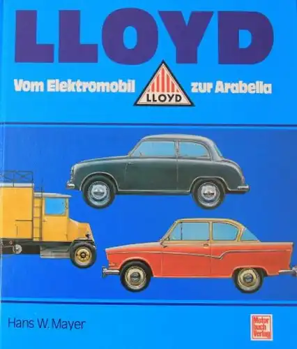 Mayer &quot;Lloyd - Vom Elektromobil zur Arabella&quot; Lloyd-Fahrzeughistorie 1989