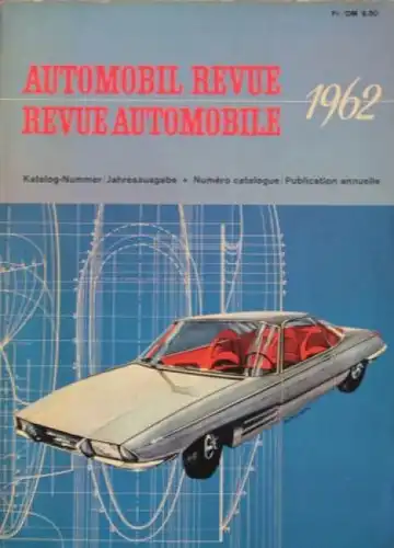 &quot;Automobil Revue 62&quot; Automobil-Jahrbuch 1962