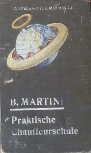 Martini "Praktische Chauffeurschule" Fahrzeugtechnik 1912 (9333)
