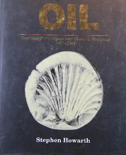Howart "Oil - The Shell Transport and Trading Company" 1997 Shell Firmenhistorie (9362)