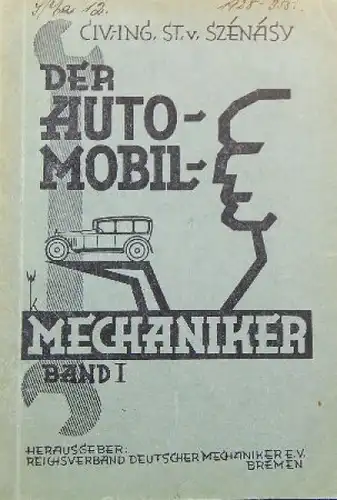 Szenasy "Der Automobil Mechaniker" Fahrzeugtechnik 1928 Band 1(9501)