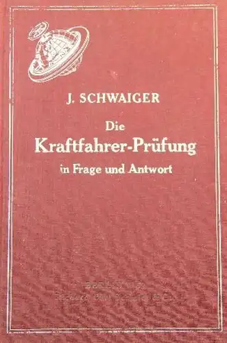 Schwaiger "Die Kraftfahrer-Prüfung" Fahrzeugtechnik 1928 (9803)