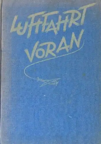 Malina "Luftfahrt voran! - Das deutsche Fliegerbuch" 1938 Flugzeugbuch (1014)