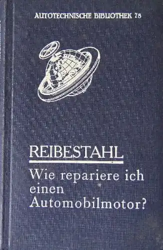 Reibestahl "Wie repariere ich einen Automobilmotor?" Fahrzeugtechnik 1926 (1224)
