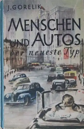 Gorelik "Menschen und Autos - Der neueste Typ" GAZ-Werke 1949 (2507)