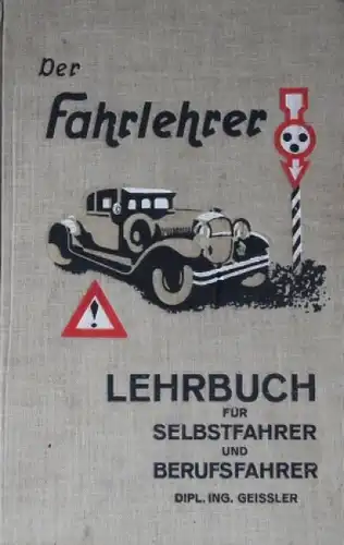 Geissler "Der Fahrlehrer - Lehrbuch für Selbstfahrer" Fahrzeugtechnik 1929 (2510)