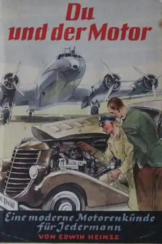 Heinze "Du und der Motor" Fahrzeugtechnik 1939 (2532)