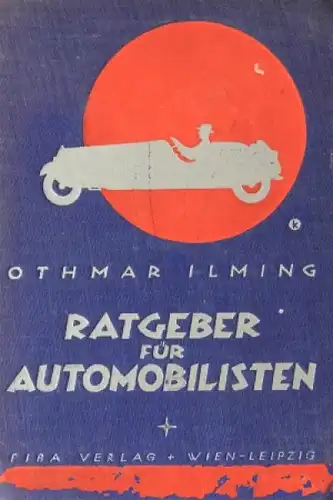Ilming "Ratgeber für Automobilisten" Fahrzeugtechnik 1928 (2845)