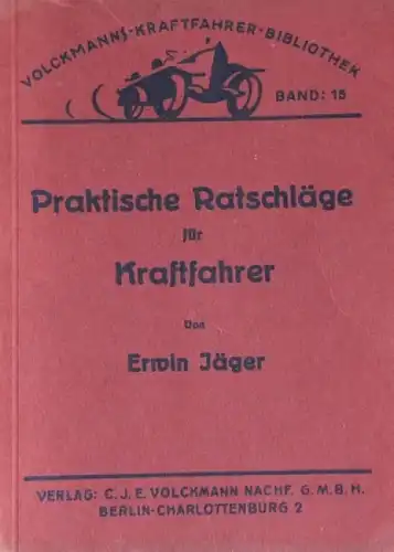 Jäger "Praktische Ratschläge für Kraftfahrer" Fahrzeugtechnik 1929 Band XV (3301)