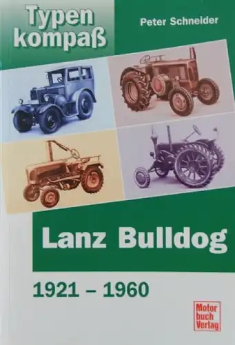 Schneider "Lanz Bulldog 1921-1960 Typenkompaß" Traktor-Historie 1999 (3579)