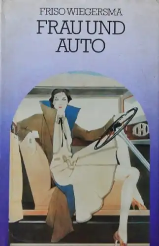 Wiegersma "Frau und Auto" Automobil-Historie 1981 (5051)