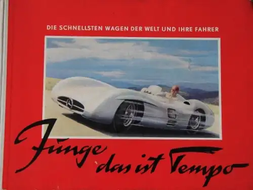 Elger "Junge, das ist Tempo - Die schnellsten Wagen der Welt" 1954 Motorsport-Historie (5177)